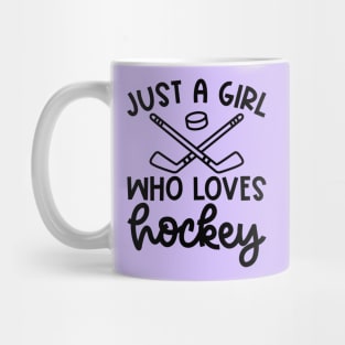 Just A Girl Who Loves Hockey Ice Hockey Field Hockey Cute Funny Mug